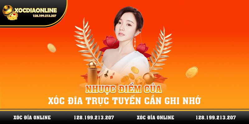 Nhược điểm của xóc đĩa trực tuyến cần ghi nhớ